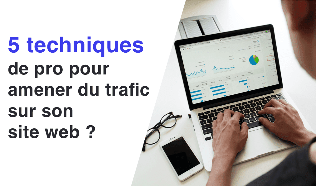 Cover Image for 5 techniques de pro pour amener du trafic sur son site web