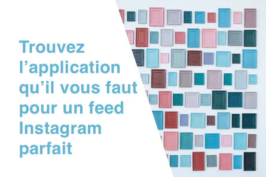 Cover Image for Trouvez l’application qu’il vous faut pour un feed Instagram parfait