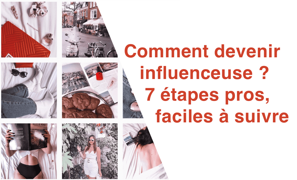 Cover Image for Comment devenir influenceuse ? 7 étapes pros pour devenir influenceur à succès