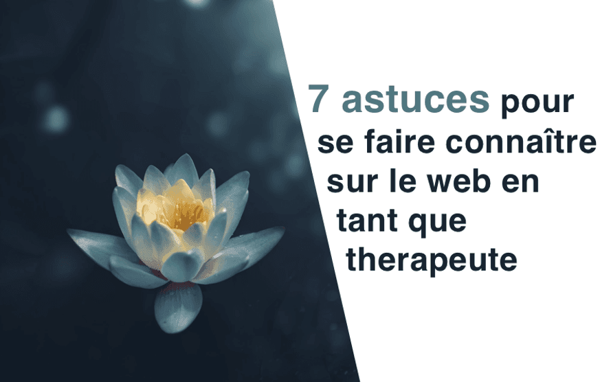Cover Image for Therapeute : 7 façons de se faire connaître sur le web facilement