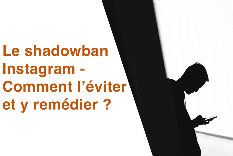 Cover Image for Shadowban Instagram - Quelles solutions pour éviter le shadowban sur Instagram