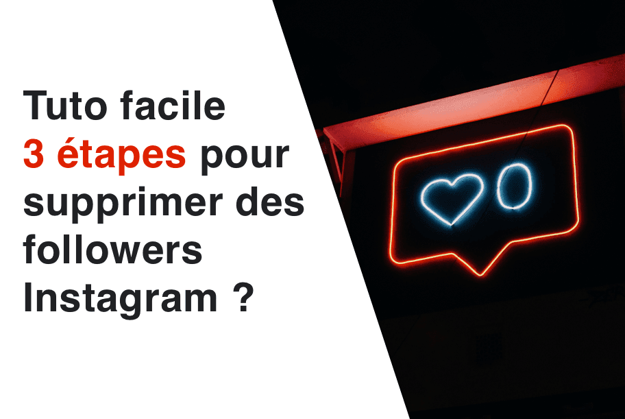 Cover Image for Tuto facile – 3 étapes pour supprimer des followers Instagram ?